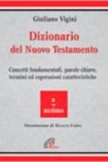 Dizionario del Nuovo Testamento. Concetti fondamentali, parole-chiave, termini ed espressioni caratteristiche: 1