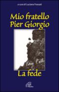 Mio fratello Pier Giorgio. La fede