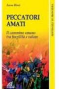 Peccatori amati. Il cammino umano tra fragilità e valore