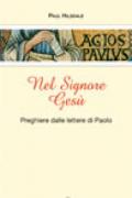 Nel Signore Gesù. Preghiere dalle Lettere di Paolo