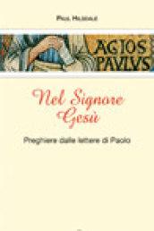 Nel Signore Gesù. Preghiere dalle Lettere di Paolo