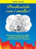 Predicatelo con i media. Proposte pastorali per accogliere e praticare il direttorio CEI «comunicazione e missione»