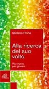 Alla ricerca del suo volto. Via crucis per i giovani