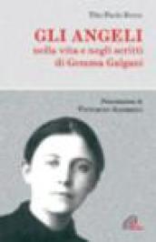 Gli angeli. Nella vita e negli scritti di Gemma Galgani