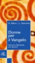 Donne per il Vangelo. Itinerario spirituale per giovani