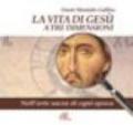 La vita di Gesù a tre dimensioni. Nell'arte sacra di ogni epoca