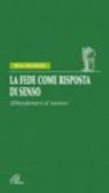 La fede come risposta di senso. Abbandonarsi al mistero