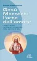 Gesù Maestro: l'arte dell'amore. Lectio divina nei Centri di ascolto della parola di Dio