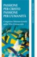 Passione per Cristo, passione per l'umanità. Congresso internazionale della vita consacrata