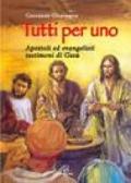 Tutti per uno. Apostoli ed evangelisti testimoni di Gesù