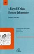 «Fare di Cristo il cuore del mondo». Lettera ai fedeli laici