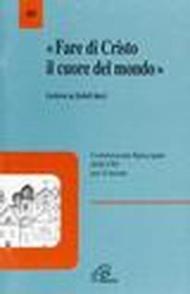 «Fare di Cristo il cuore del mondo». Lettera ai fedeli laici