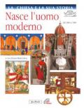 Nasce l'uomo moderno. Dal 1300 al 1500