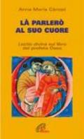 Là parlerò al cuore. Lectio divina sul libro del profeta Osea