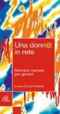 Una donn@inrete. Itinerario mariano per giovani