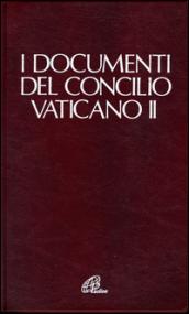 Documenti del Concilio Vaticano II. Costituzioni. Decreti. Dichiarazioni