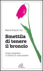 Smettila di tenere il broncio. Come superare il rifiuto di comunicare