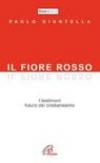 Il fiore rosso. I testimoni, futuro del cristianesimo