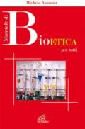 Manuale di bioetica. Per tutti