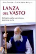 Lanza Del Vasto. Pellegrino della nonviolenza, patriarca, poeta