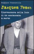 Jacques Fesch. L'avventura della fede di un condannato a morte