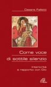 Come voce di sottile silenzio. Interiorità e rapporto con Dio