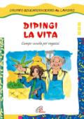 Dipingi la vita. Campo-scuola per ragazzi