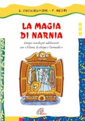 La magia di Narnia. Campo-scuola per adolescenti con il «leone, la strega e l'armadio»