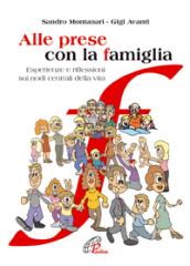 Alle prese con la famiglia. Esperienze e riflessioni sui nodi centrali della vita