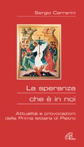 La speranza che è in noi. Attualità e provocazioni della prima Lettera di Pietro