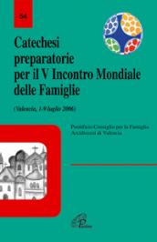 Catechesi preparatorie per il 5° Incontro Mondiale delle Famiglie (Valencia, 1-9 luglio 2006)