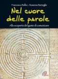 Nel cuore delle parole. Alla scoperta del gusto di comunicare