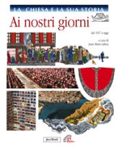 La Chiesa e la sua storia. Ai nostri giorni. Dal 1917 a oggi