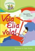 Vola, Elia, vola