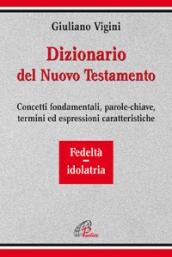 Dizionario del Nuovo Testamento. Concetti fondamentali, parole-chiave, termini ed espressioni caratteristiche: 4