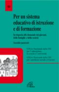 Per un sistema educativo di istruzione e formazione. In risposta alle domande dei giovani, delle famiglie e della società