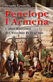 Penelope l'armena e altri racconti del vecchio pellegrino
