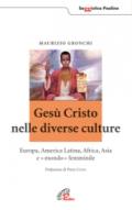 Gesù Cristo nelle diverse culture. Europa, America latina, Africa, Asia e «mondo femminile»