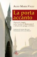 La porta accanto. Diario di viaggio nella Turchia di Bartolomeo I e del piccolo gregge cristiano