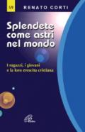 Splendete come astri nel mondo. I ragazzi, i giovani e la loro crescita cristiana