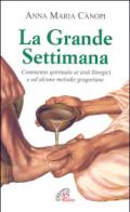 La grande settimana. Commento spirituale ai testi liturgici e ad alcune melodie gregoriane