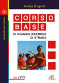 Corso base di evangelizzazione di strada. Con DVD