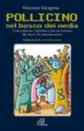 Pollicino nel bosco dei media. Come educare i bambini a un uso corretto dei mezzi di comunicazione