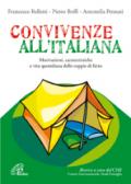 Convivenze all'italiana. Motivazioni, caratteristiche e vita quotidiana delle coppie di fatto