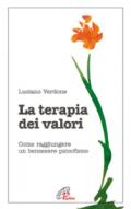 La terapia dei valori. Come raggiungere un benessere psicofisico