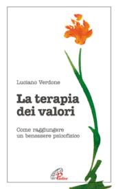 La terapia dei valori. Come raggiungere un benessere psicofisico