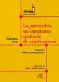 La Parrocchia: un'esperienza spirituale di cristificazione. Itinerario biblico-contemplativo