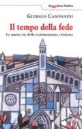 Il tempo della fede. Le nuove vie della testimonianza cristiana