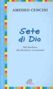 Sete di Dio. Dal desiderio alla decisione vocazionale