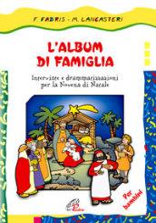 L'album di famiglia. Interviste e drammatizzazioni per la novena di Natale. Ediz. illustrata